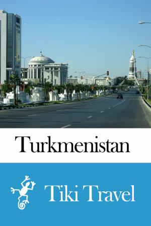 Cover of the book Turkmenistan Travel Guide - Tiki Travel by Tiki Travel