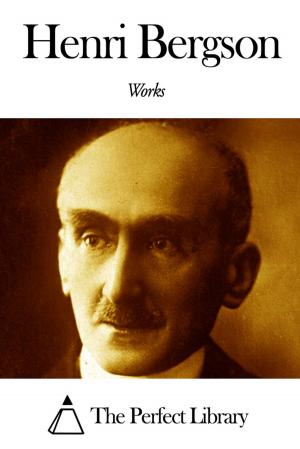 Cover of the book Works of Henri Bergson by John Addington Symonds