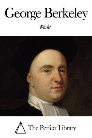 Cover of the book Works of George Berkeley by Edward S. Ellis