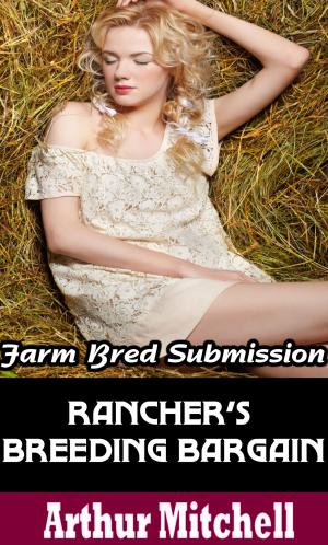 Cover of the book Rancher's Breeding Bargain: Farm Bred Submission by A.T. Mitchell