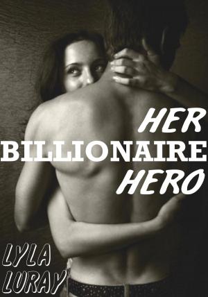 Cover of the book Her Billionaire Hero by Epic Sex Stories