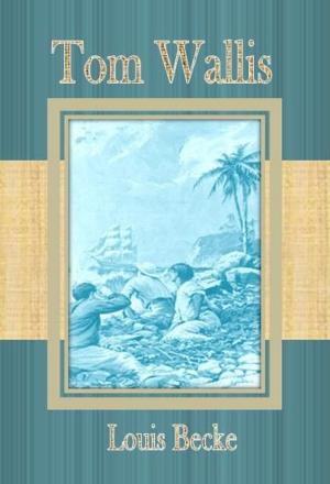 Cover of the book Tom Wallis by Willis Boyd Allen