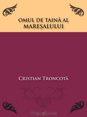 Cover of the book Omul de taină al Mareșalului by Thanos Kondylis