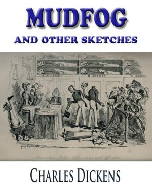 Cover of the book Mudfog and Other Sketches by William Scott Morrison