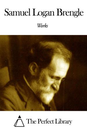 Cover of the book Works of Samuel Logan Brengle by Brander Matthews