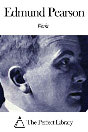 Cover of the book Works of Edmund Pearson by John Marshall