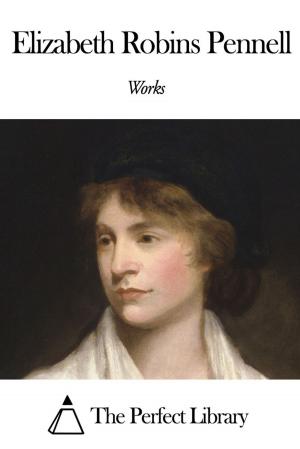 Cover of the book Works of Elizabeth Robins Pennell by Herbert Spencer