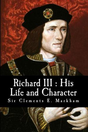 Cover of Richard III : His Life & Character