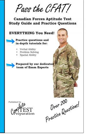 Cover of the book Pass the CFAT! Complete Canadian Forces Aptitude Test Study Guide and Practice Test Questions by Complete Test Preparation公司