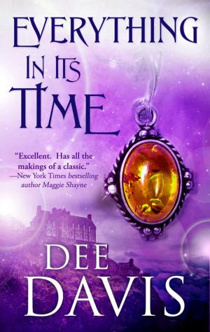 Cover of the book Everything In Its Time by Dee Davis