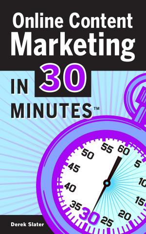 Cover of the book Online Content Marketing In 30 Minutes by J. Thomas Lamont, M.D.