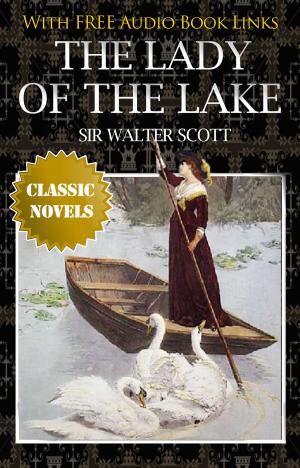 Cover of THE LADY OF THE LAKE Classic Novels: New Illustrated [Free Audiobook Links]