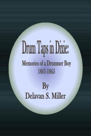 Cover of the book Drum Taps in Dixie: Memories of a Drummer Boy 1861-1865 by Lester Chadwick