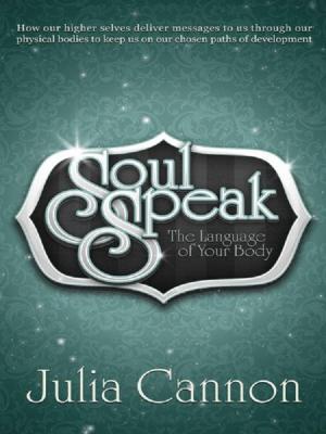 Cover of the book Soul Speak ~ The Language of Your Body by Guy Steven Needler