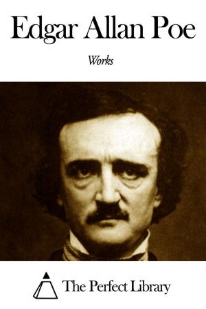 Cover of the book Works of Edgar Allan Poe by Bram Stoker