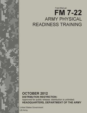 Book cover of Field Manual FM 7-22 Army Physical Readiness Training October 2012