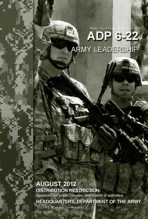 Book cover of Army Doctrine Publication ADP 6-22 Army Leadership August 2012