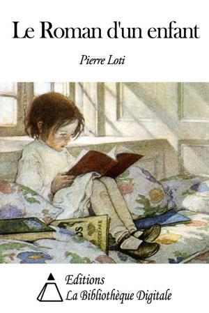 Cover of the book Le Roman d'un enfant by Editions la Bibliothèque Digitale