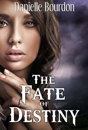 Cover of the book The Fate of Destiny by Regan Black