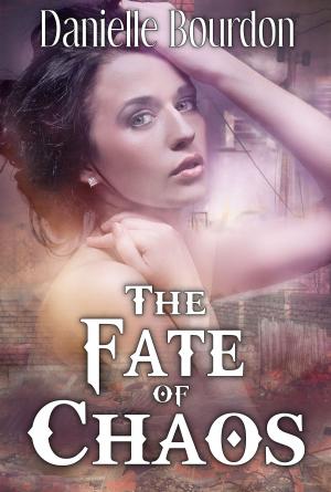 Cover of the book The Fate of Chaos by Marianne Dora Rose