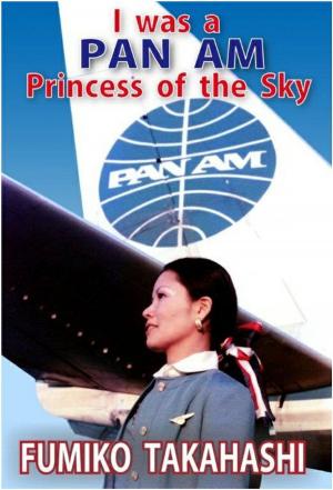 Cover of the book I was a PAN AM Princess of the Sky by Scribblers' Den