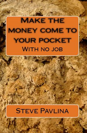 Cover of the book Make the money come to your pocket with no job by Alban JARRY