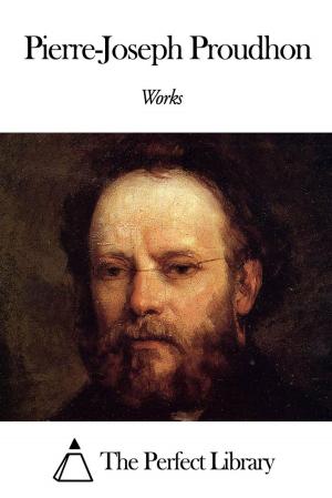 Cover of the book Works of Pierre-Joseph Proudhon by James Whitcomb Riley