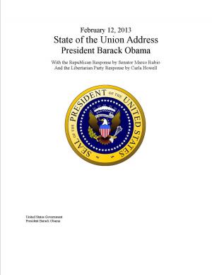 Cover of the book February 12, 2013 State of the Union Address President Barack Obama With the Republican Response by Senator Marco Rubio And the Libertarian Party Response by Carla Howell by Thomas Pink