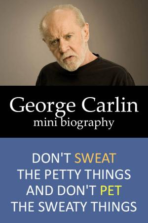 Cover of the book George Carlin Mini Biography by Wendy L. Booker