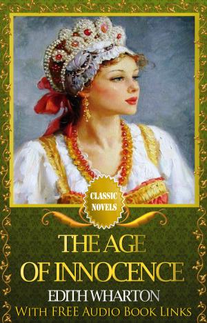Cover of THE AGE OF INNOCENCE Classic Novels: New Illustrated [Free Audiobook Links]