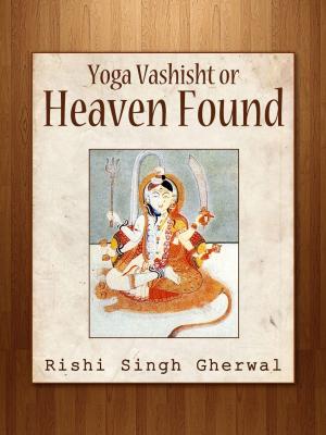 Book cover of Yoga Vashisht Or Heaven Found