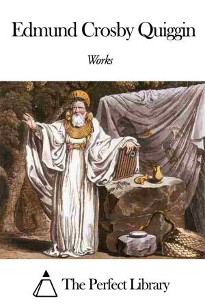 Cover of the book Works of Edmund Crosby Quiggin by Snorri Sturluson