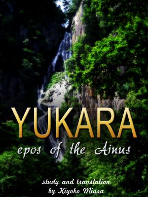 Cover of the book Yukara Epos Of The Ainus by H. P. Lovecraft