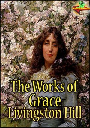 Book cover of The Works of Grace Livingston Hill
