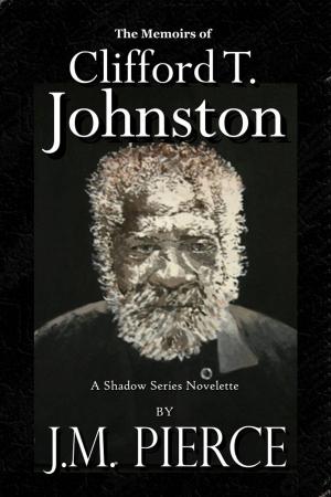 bigCover of the book The Memoirs of Clifford T. Johnston by 