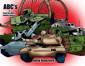 Cover of the book ABC's of Tanks and Other Fighting Vehicles by George Churchill Kenney, Robert S. Johnson, Martin Caidin
