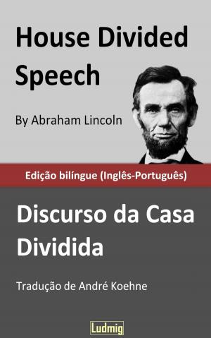 Book cover of House Divided Speech / Discurso da Casa Dividida - Edição bilíngue (Inglês-Português)