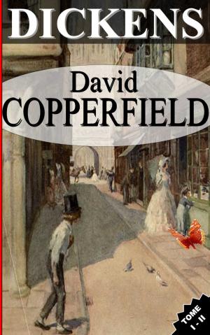 Cover of the book DAVID COPPERFIELD / TOME I - II by Eugène-François Vidocq