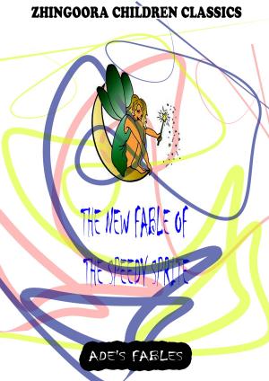 bigCover of the book The New Fable Of The Speedy Sprite by 