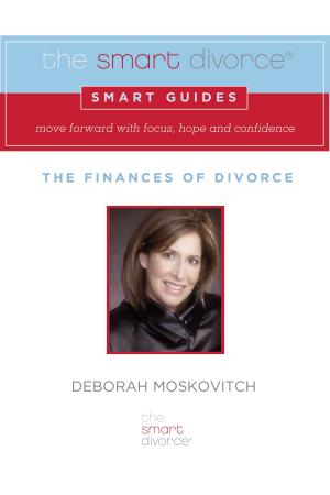 Cover of the book The Smart Divorce Smart Guide: The Finances of Divorce by Julie Redwen