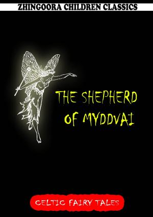 Cover of the book The Shepherd Of Myddvai by Thomas Babington Macaulay