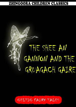 bigCover of the book The Shee An Gannon And The Gruagach Gaire by 
