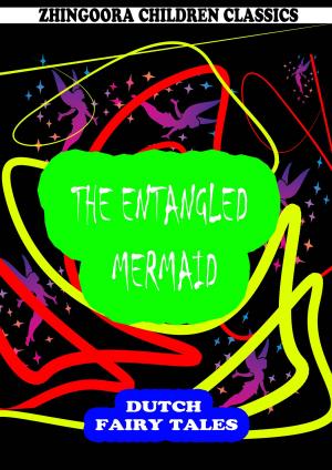 Cover of the book The Entangled Mermaid by Rabindranath Tagore