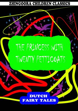 Cover of the book The Princess With Twenty Petticoats by Daniel Defoe