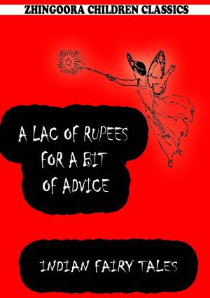 Cover of the book A Lac Of Rupees For A Bit Of Advice by Rudyard Kipling