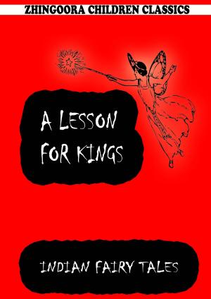Cover of the book A Lesson For Kings by Zhingoora Bible Series