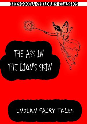 Cover of the book The Ass In The Lion's Skin by Zhingoora Books