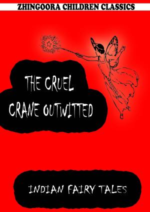 Cover of the book The Cruel Crane Outwitted by William Elliot Griffis