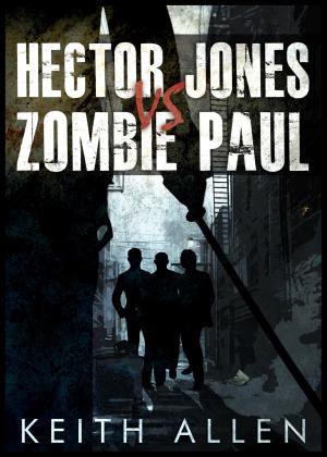 Cover of the book Hector Jones vs. Zombie Paul by J. Thomas Beaton