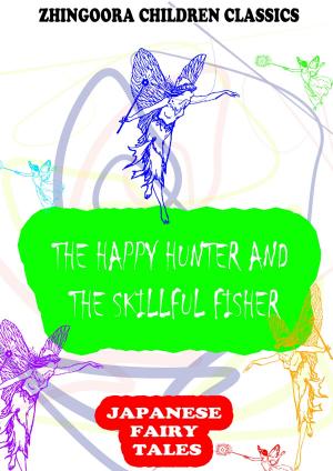 Book cover of The Happy Hunter And The Skillful Fisher